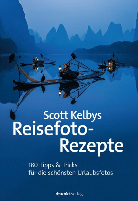 Scott Kelby: Scott Kelbys Reisefoto-Rezepte, Buch