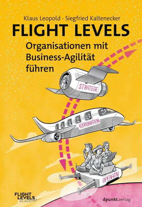 Klaus Leopold: Flight Levels - Organisationen mit Business-Agilität führen, Buch