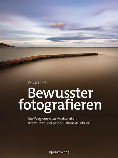 David Ulrich: Bewusster fotografieren, Buch