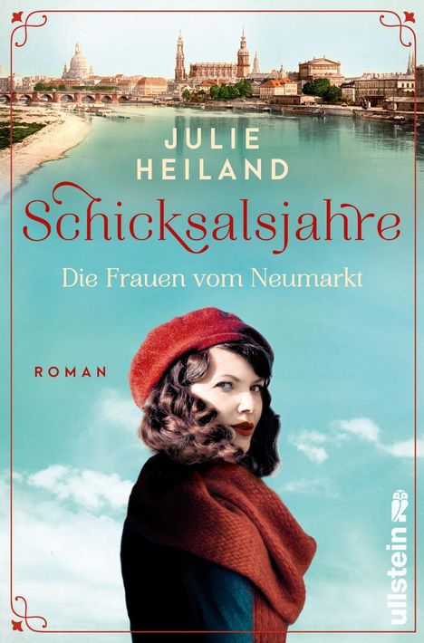 Julie Heiland: Schicksalsjahre. Die Frauen vom Neumarkt, Buch