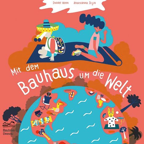 Ingolf Kern: Mit dem Bauhaus um die Welt, Buch