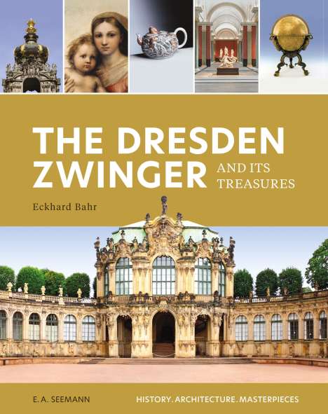 Eckhard Bahr: Bahr, E: Dresden Zwinger and its Treasures, Buch