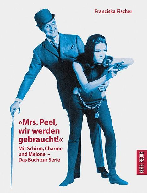 Franziska Fischer: "Mrs. Peel, wir werden gebraucht!", Buch