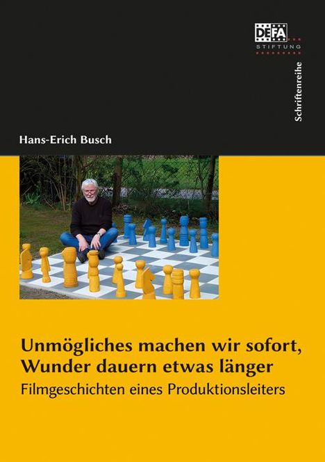 Hans-Erich Busch: Unmögliches machen wir sofort, Wunder dauern etwas länger., Buch