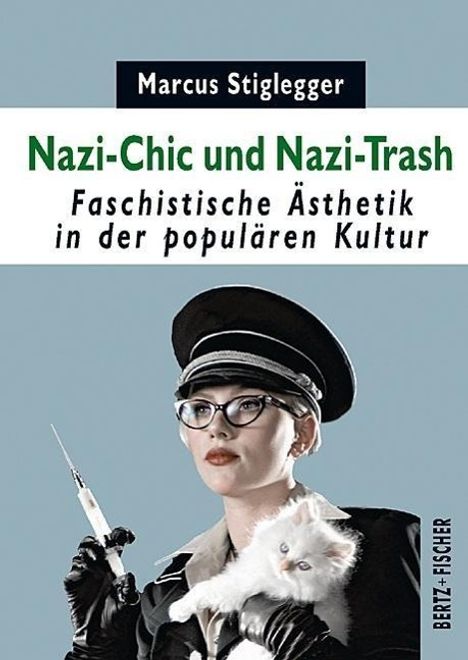 Marcus Stiglegger: Stiglegger, M: Nazi-Chic und Nazi-Trash, Buch