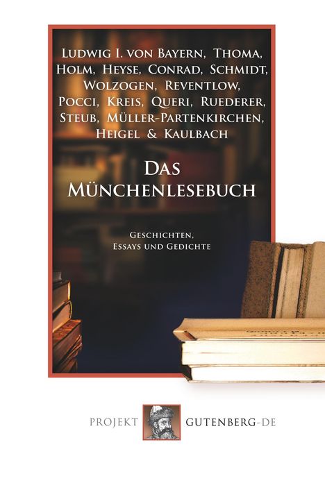„Das Münchenlesebuch. Geschichten, Essays und Gedichte.“ Bücherstapel im Hintergrund, Projekt Gutenberg Logo unten.