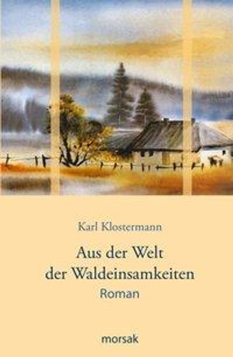 Karl Klostermann: Aus der Welt der Waldeinsamkeiten, Buch