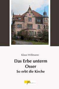 Klaus Willmann: Willmann, K: Erbe unterm Osser, Buch