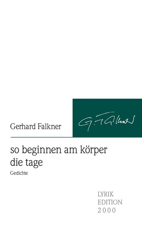 Gerhard Falkner: so beginnen am körper die tage, Buch