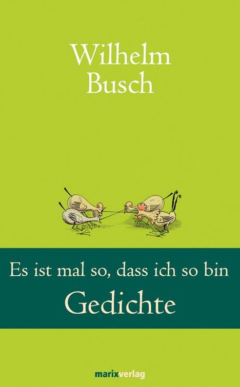 Wilhelm Busch: Es ist mal so, dass ich so bin, Buch
