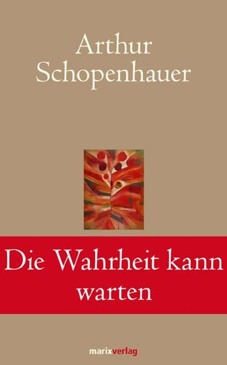Arthur Schopenhauer: Die Wahrheit kann warten, Buch