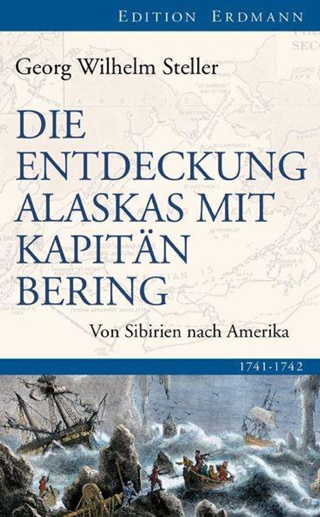 Georg W. Steller: Steller, G: Entdeckung Alaskas mit Kapitän Bering, Buch