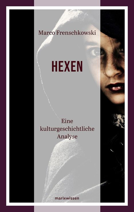 Marco Frenschkowski: Die Hexen, Buch