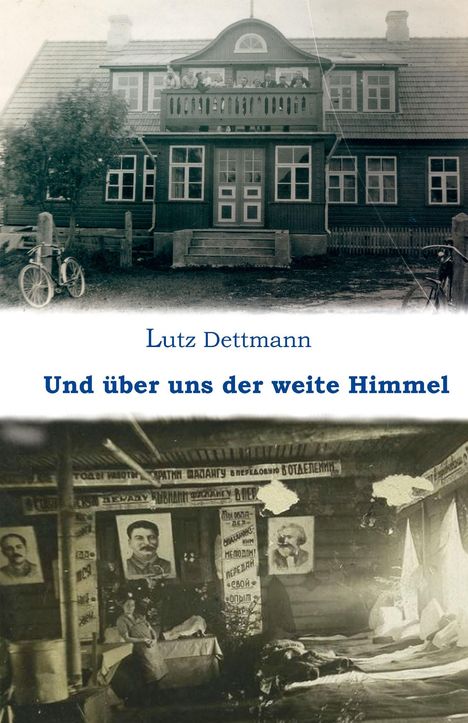 Lutz Dettmann: Dettmann, L: Und über uns der weite Himmel, Buch