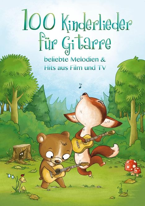 Justin Sandercoe: 100 Kinderlieder für Gitarre - beliebte Melodien &amp; Hits aus Film und TV, Buch