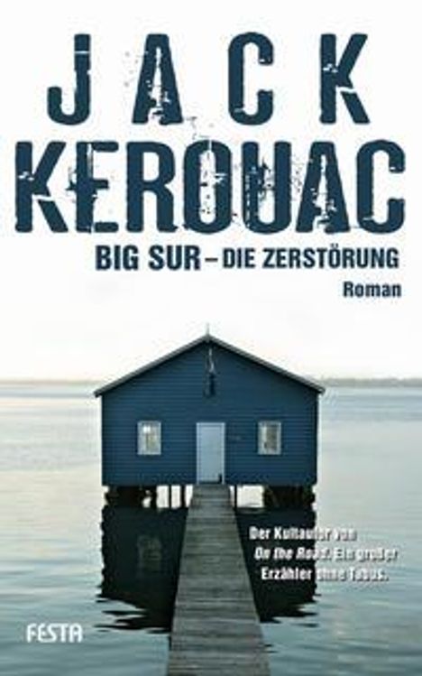 Jack Kerouac: Kerouac, J: Big Sur - Die Zerstörung, Buch