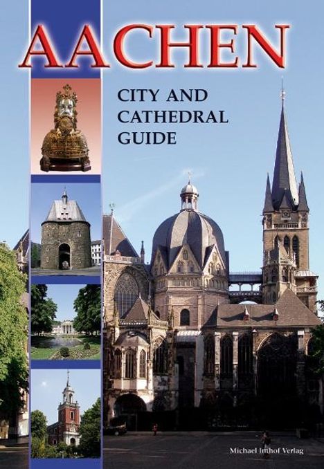 Ines Dickmann: Dickmann, I: Aachen - City and Cathedral Guide, Buch