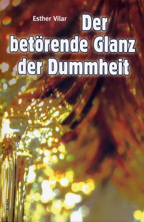 Esther Vilar: Der betörende Glanz der Dummheit, Buch