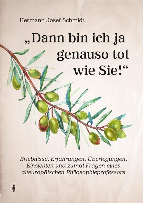 Hermann Josef Schmidt: "Dann bin ich ja genauso tot wie Sie!", Buch