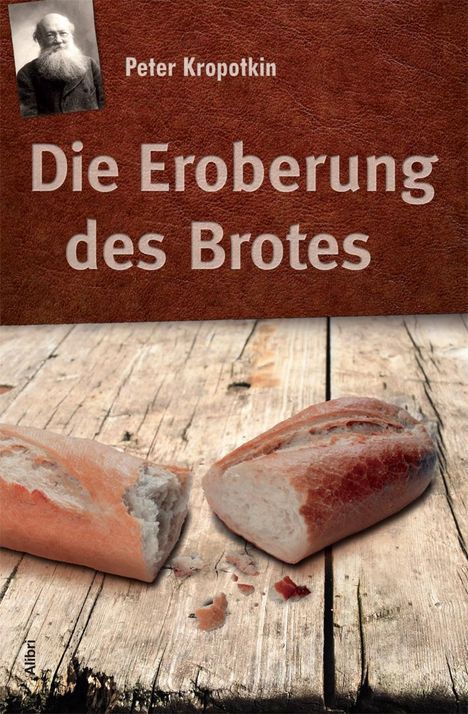 Peter Kropotkin: Die Eroberung des Brotes, Buch