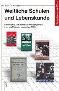 Horst Groschopp: Groschopp, H: Weltliche Schule und Lebenskunde, Buch
