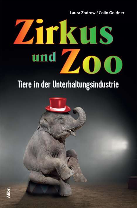 Colin Goldner: Goldner, C: Zirkus und Zoo, Buch