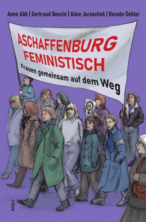 ASCHAFFENBURG FEMINISTISCH. Frauen gemeinsam auf dem Weg. Illustration von Menschen bei einer Demonstration.