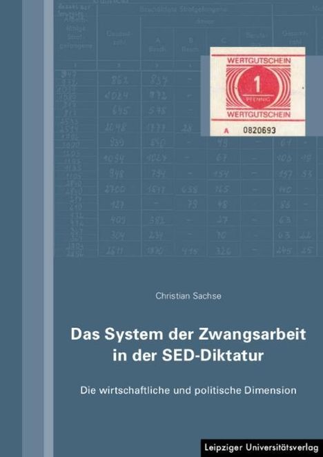 Christian Sachse: Sachse, C: System der Zwangsarbeit in der SED-Diktatur, Buch