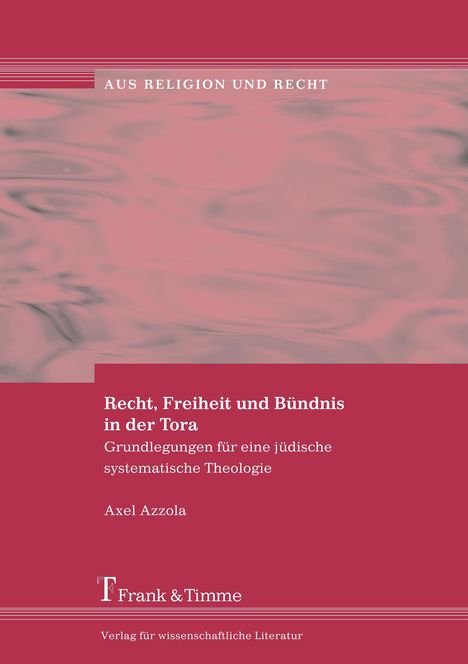 Axel Azzola: Recht, Freiheit und Bündnis in der Tora, Buch