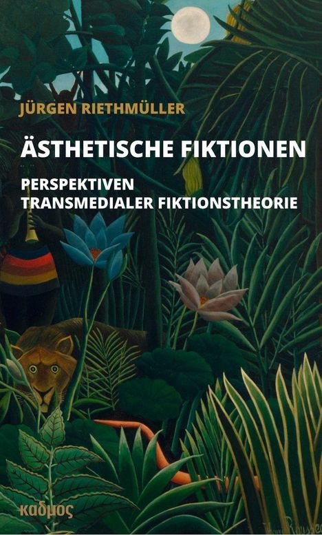 "Jürgen Riethmüller, Ästhetische Fiktionen: Perspektiven transmedialer Fiktionstheorie." Dschungelszene mit Löwe und Pflanzen.