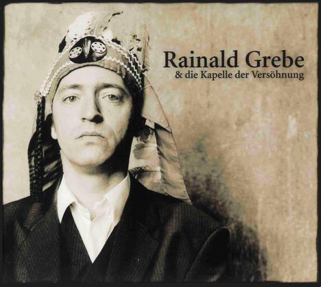 Rainald Grebe: Rainald Grebe und die Kapelle der Versöhnung., CD