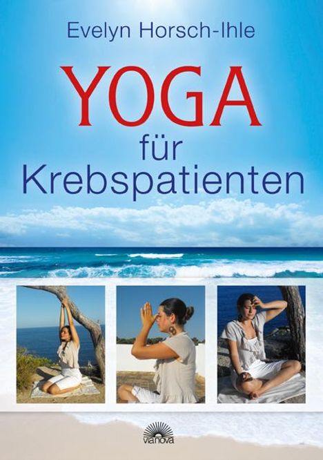 Evelyn Horsch-Ihle: Horsch-Ihle, E: Yoga für Krebspatienten, Buch