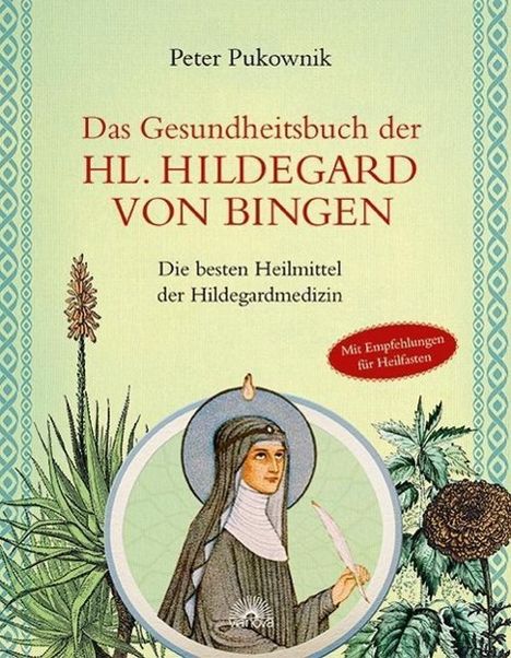 Peter Pukownik: Pukownik, P: Gesundheitsbuch der Hl. Hildegard von Bingen, Buch