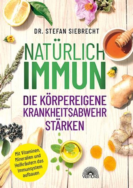 Stefan Siebrecht: Natürlich IMMUN - die körpereigene Krankheitsabwehr stärken, Buch