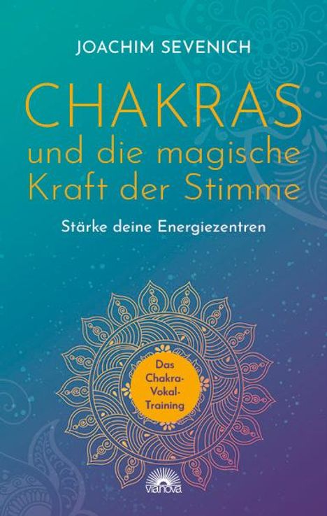 Joachim Sevenich: Chakras und die magische Kraft der Stimme, Buch