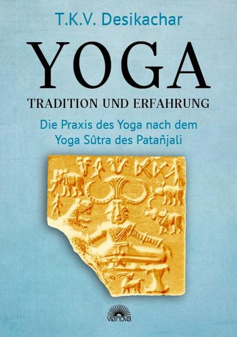 T. K. V. Desikachar: Yoga - Tradition und Erfahrung, Buch