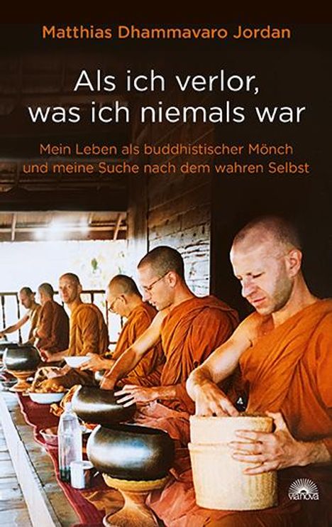 Matthias Dhammavaro Jordan: Als ich verlor, was ich niemals war, Buch