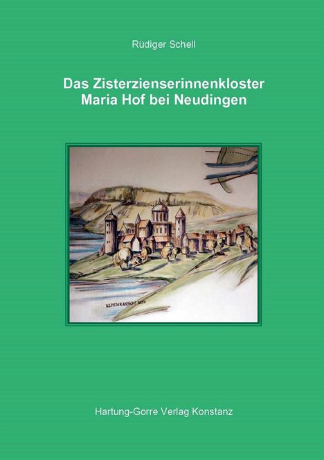Text: "Das Zisterzienserinnenkloster Maria Hof bei Neudingen". Illustration eines Klosters in einer Landschaft.