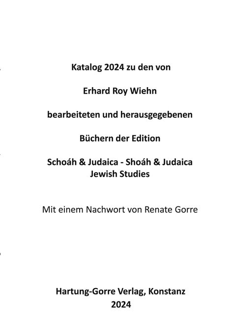 Katalog zu den von Erhard Roy Wiehn bearbeiteten und herausgegebenen Büchern der Edition Schoáh &amp; Judaica - Shoáh &amp; Judaica / Jewish Studies, Buch