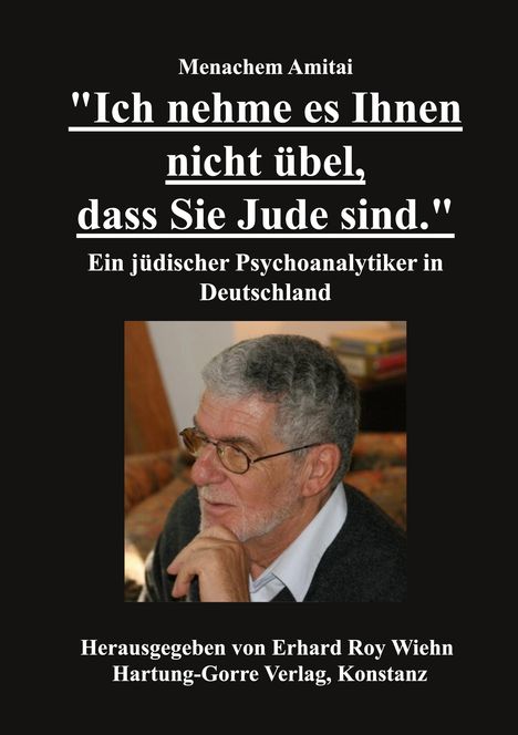 Menachem Amitai: "Ich nehme es Ihnen nicht übel, dass Sie Jude sind.", Buch