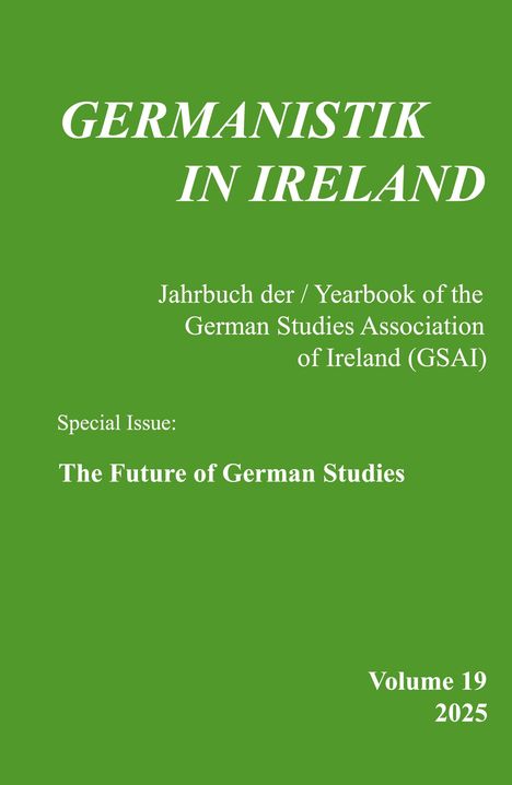 Text auf grünem Hintergrund: „GERMANISTIK IN IRELAND“, „The Future of German Studies“, „Volume 19, 2025“.