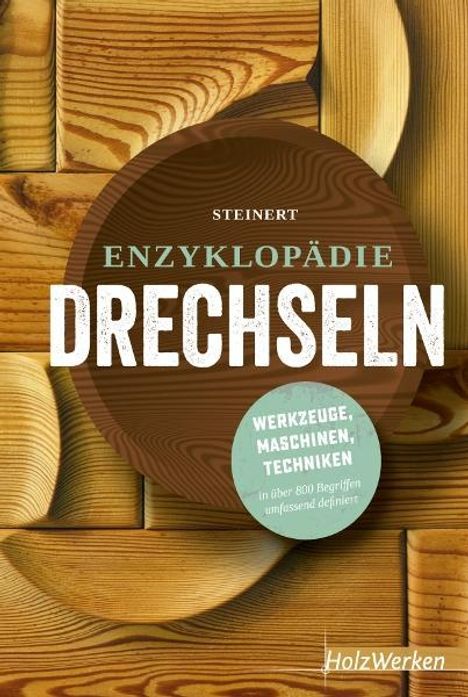 Rolf Steinert: Enzyklopädie Drechseln, Buch