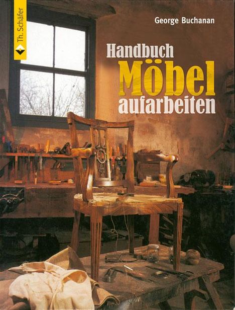 George Buchanan: Handbuch Möbel aufarbeiten, Buch
