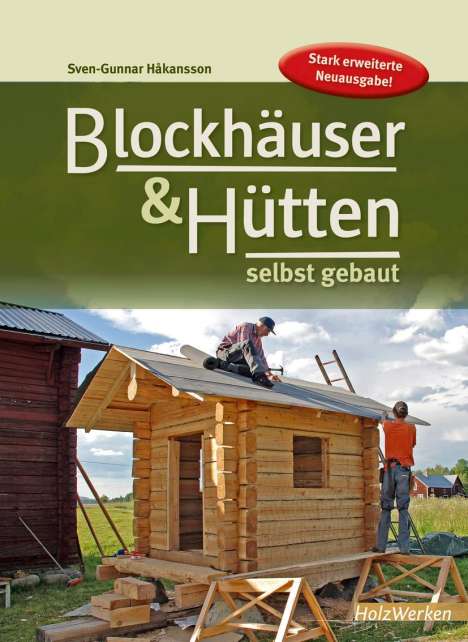 Sven-Gunnar Hakansson: Blockhäuser &amp; Hütten selbst gebaut, Buch