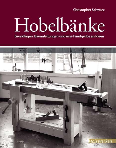Christopher Schwarz: Hobelbänke, Buch