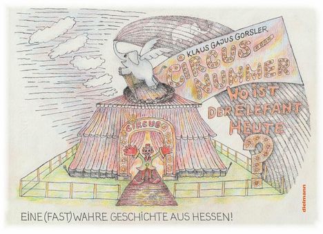 Ein Zirkuszelt mit Clown. Banner: "Circus-Nummer: Wo ist der Elefant heute?" Ein Elefant fliegt oben.