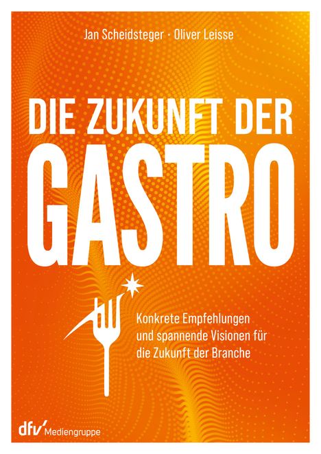 Jan Scheidsteger: Die Zukunft der Gastro, Buch