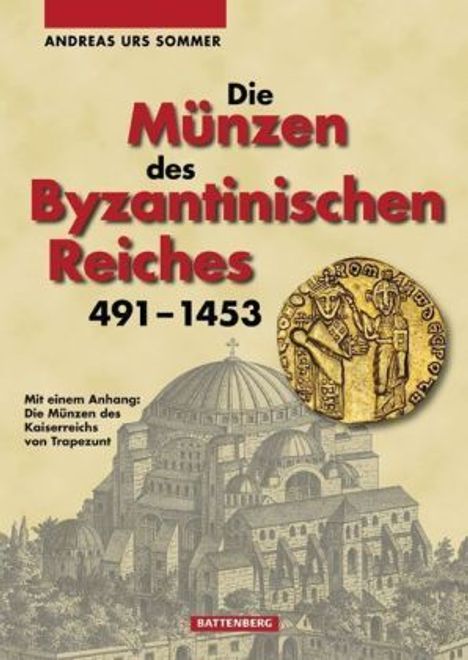 Andreas U. Sommer: Sommer, A: Münzen des Byzantinischen Reiches 491 - 1453, Buch