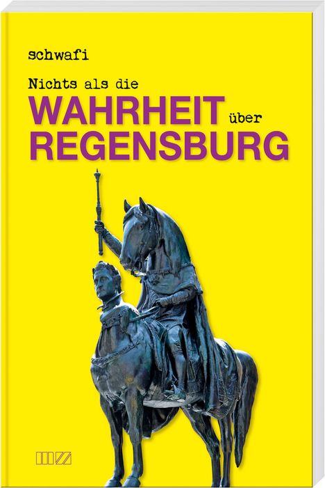 Klaus Schwarzfischer "Schwafi": Nichts als die Wahrheit über Regensburg, Buch