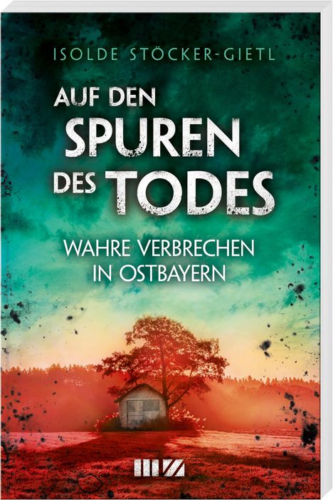 Isolde Stöcker-Gietl: Auf den Spuren des Todes, Buch